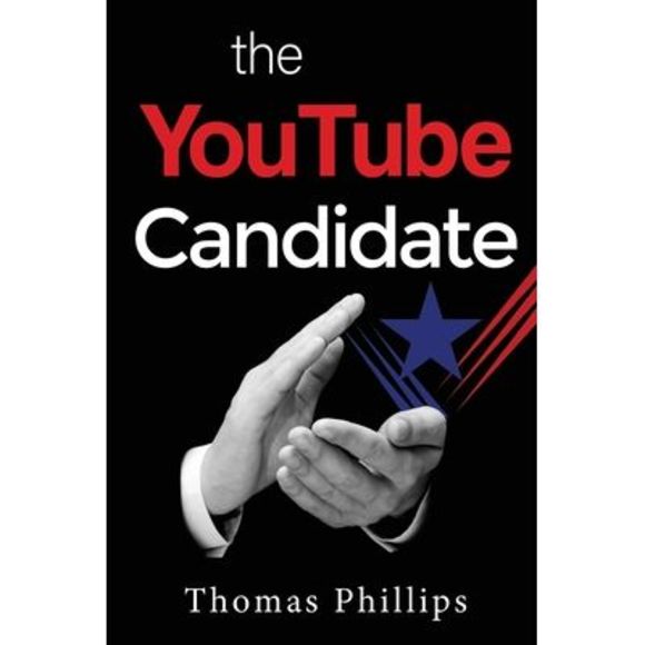 The YouTube Candidate -- Thomas Phillips - Picture 1 of 1